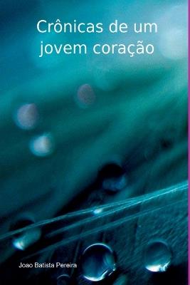 Crônicas De Um Jovem Coração - Pereira Joao - cover