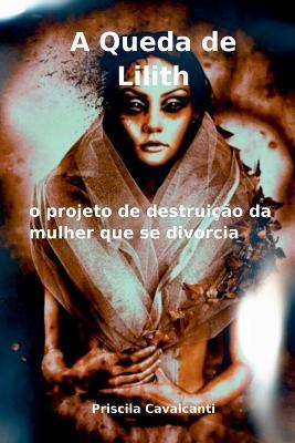 A Queda De Lilith - Cavalcanti Priscila - cover