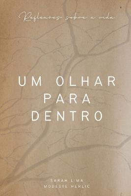 Um Olhar Para Dentro: Reflexoes sobre a vida - Modeste Herlic,Sarah Lima - cover