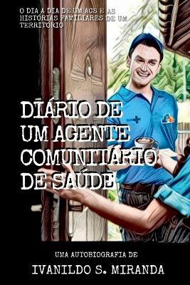 Di?rio De Um Agente Comunit?rio De Sa?de - Miranda Ivanildo - cover