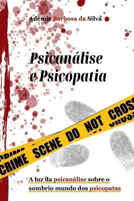 Psicanálise E Psicopatia - Silva Ademir - cover