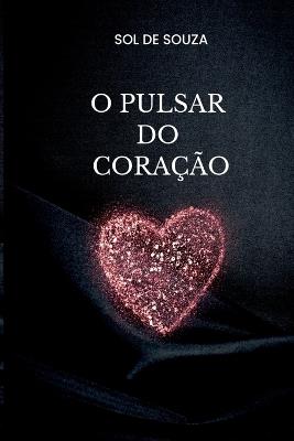 O Pulsar Do Cora??o - Souza Solange - cover