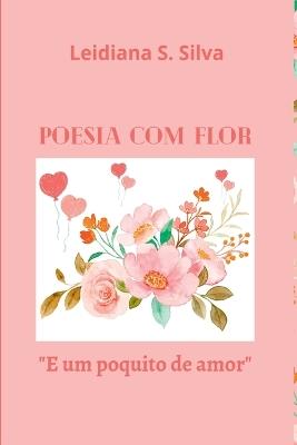 Poesia Com Flor - Silva Leidiana - cover