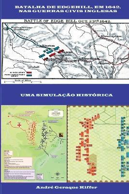 Batalha De Edgehill, Em 1642, Nas Guerras Civis Inglesas - Kiffer Andr? - cover