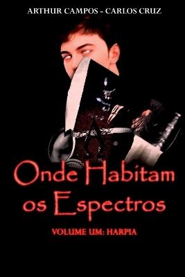 Onde Habitam Os Espectros - Volume Um - Cruz Carlos - cover