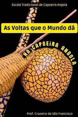 As Voltas Que O Mundo D? Na Capoeira Angola - Francisco Prof - cover