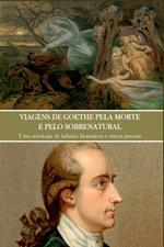 Viagens De Goethe Pela Morte E Pelo Sobrenatural
