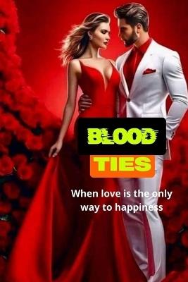 Blood Ties: When love is the only way to happiness - Abdenal Carvalho - cover