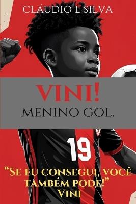 Vini! Menino gol. - Cláudio Lopes,Cláudio Lopes Da Silva - cover