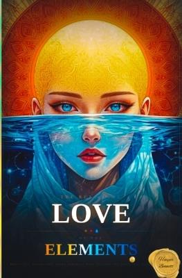 The Beautiful Love of the Elements - Harper Harper Bennett - cover
