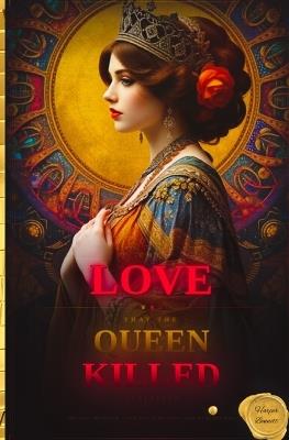 The Love That the Queen Killed - Harper Harper Bennett - cover