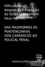 Das Masmorras ?s Penitenci?rias Dos Carrascos Ao Policial P