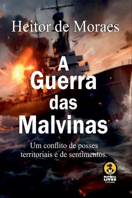 A Guerra Das Malvinas - Moraes Heitor - cover