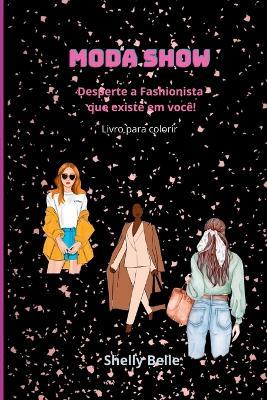 Moda Show - Livro De Colorir - Belle Shelly - cover