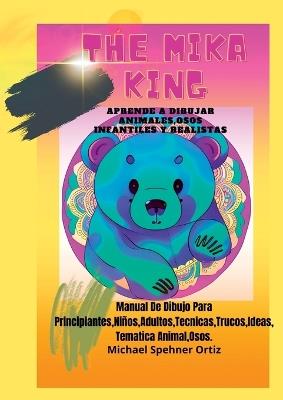 Aprende A Dibujar Animales Osos Infantiles Y Realistas: The - Michael Spehner Ortiz - cover