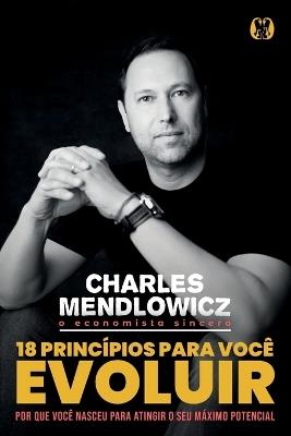 18 princípios para você evoluir - Charles Mendlowicz - cover