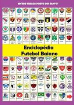 Enciclopédia Do Futebol Baiano