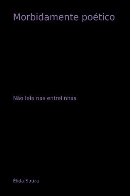 Morbidamente Poético - Souza Élida - cover