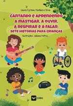 Cantando e aprendendo a mastigar, a ouvir, a respirar e a falar: sete histórias para crianças
