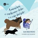 A menina, o cachorro-lobo e o c?o brig?o