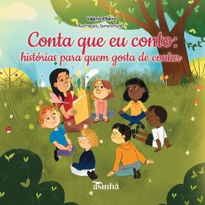 Conta que eu conto: hist?rias para quem gosta de contar - Val?ria Ribeiro - cover