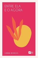 Entre ela e o agora