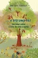 ... e era uma vez: um olhar sobre o ciclo de vida e morte