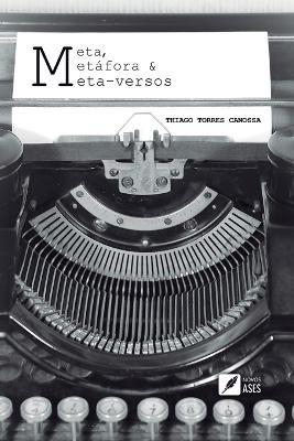 Meta, met?fora & meta-versos - Thiago Torres Canossa - cover
