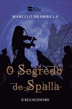 O segredo de Spalla - o reencontro