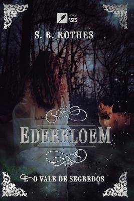 Ederbloem e o vale dos segredos - S B Rothes - cover