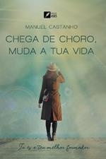 Chega de choro, muda a tua vida: tu és o teu melhor formador
