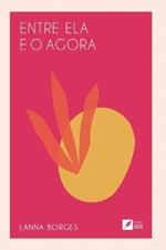 Entre ela e o agora