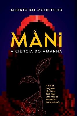 Mâni: A Ciência Do Amanhã - Filho Alberto - cover