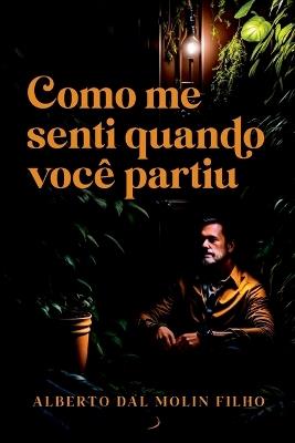 Como Me Senti Quando Você Partiu - Filho Alberto - cover