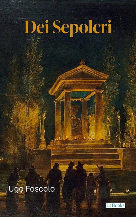Dei Sepolcri - Ugo Foscolo - ebook