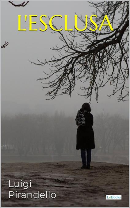 L'Esclusa - Pirandello - Luigi Pirandello - ebook
