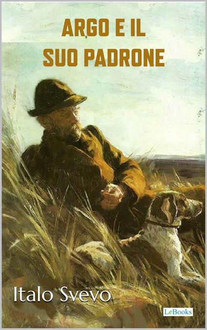 Argo e il suo padrone - Svevo - Italo Svevo - ebook