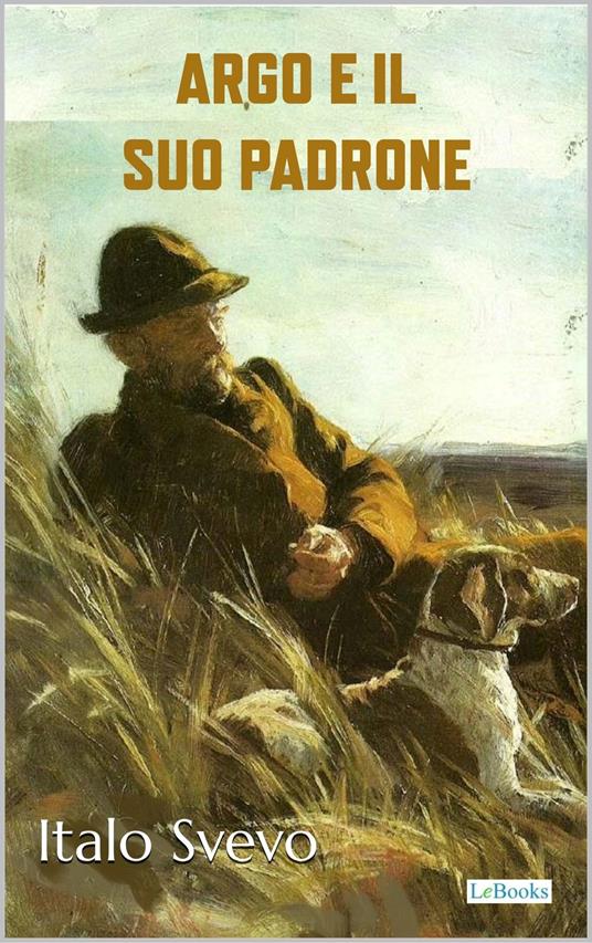 Argo e il suo padrone - Svevo - Italo Svevo - ebook