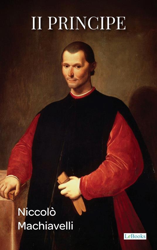 II PRINCIPE - Machiavelli - Niccolò Machiavelli - ebook
