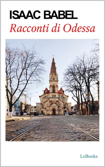 Racconti di Odessa - Isaac Babel - Babel Isaac - ebook