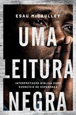 Uma leitura negra: Interpretacao biblica como exercicio de esperanca