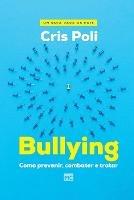 Bullying: Como prevenir, combater e tratar - Cris Poli - cover