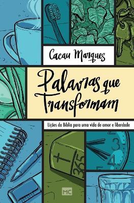 Palavras que transformam: Licoes da Biblia para uma vida de amor e liberdade - Cacau Marques - cover