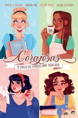 Corajosas: Os contos das princesas nada encantadas - Arlene Diniz,Maria S Ara?jo,Queren Ane - cover