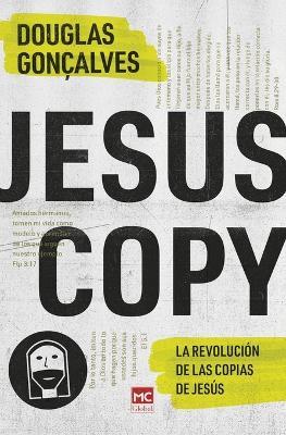 Jesuscopy: La revoluci?n de las copias de Jes?s - Douglas Gon?alves - cover