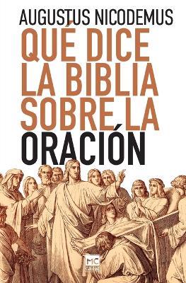 Qu? dice la Biblia sobre la oraci?n - Augustus Nicodemus - cover