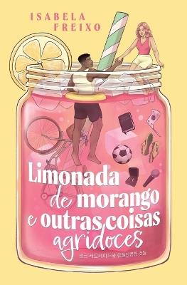Limonada de morango e outras coisas agridoces - Isabela Freixo - cover