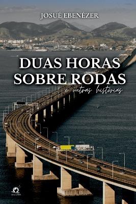 Duas Horas Sobre Rodas - Eb?nezer Josu? - cover