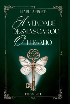 A Verdade Desmascarou O Engano - Mari Larroyd - cover