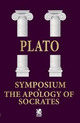 Symposium & The Apology of Socrates - Plato - cover
